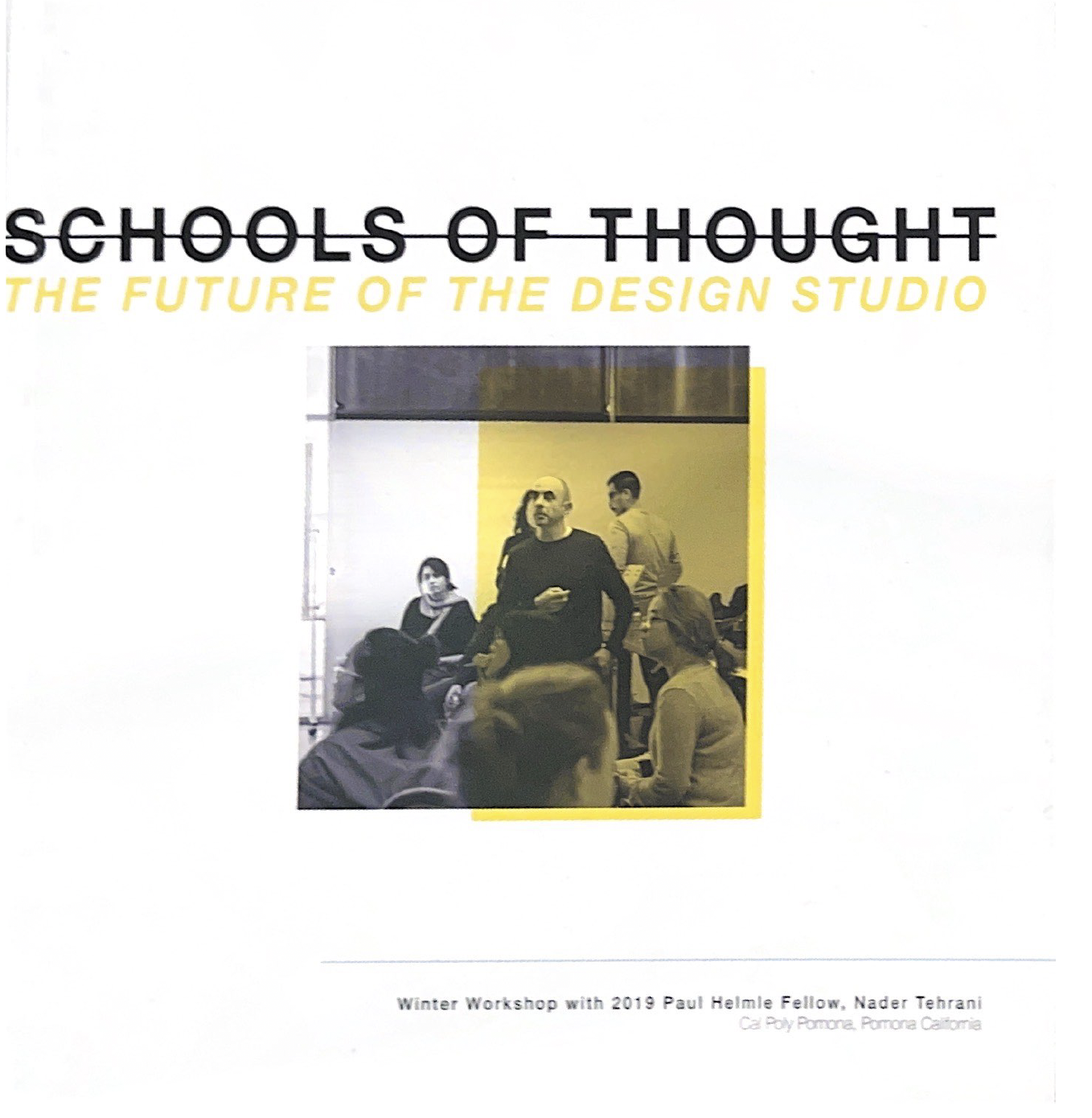 Schools of Thought: The Future of the Design Studio Winter Workshop with 2019 Paul Hello Fellow, Nader Tehrani : Image description: White and yellow book with title schools of thought