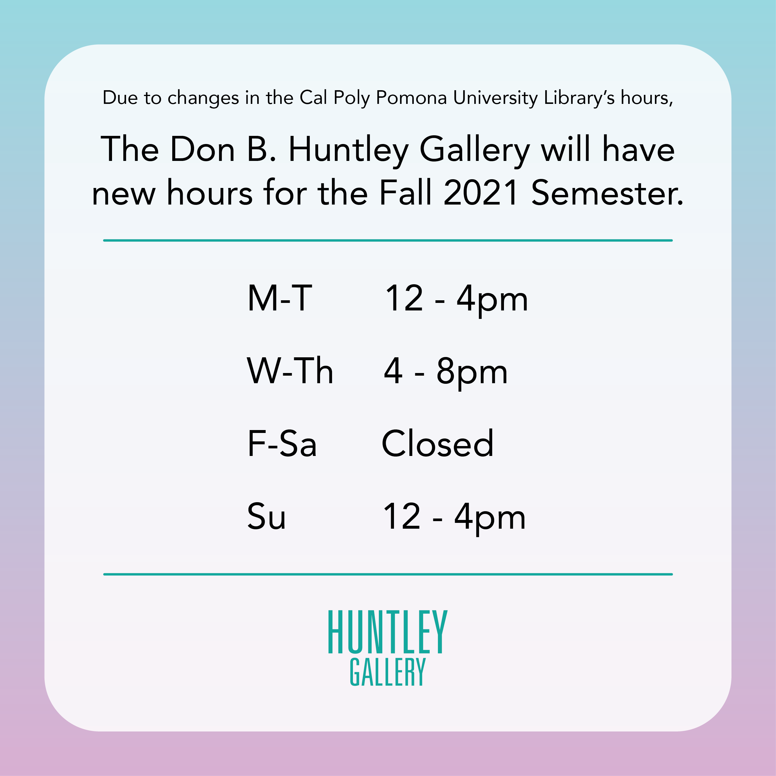 Due to changes in the Cal Poly Pomona University Library Hours, the Don. B Huntley will hav new hours for the Fall 2021 Semester Monday and Tuesday: Noon - 4 p.m. Wednesday and Thursday: 4 p.m. - 8 p.m.  Friday and Saturday: CLOSED Sunday: Noon - 4 p.m.