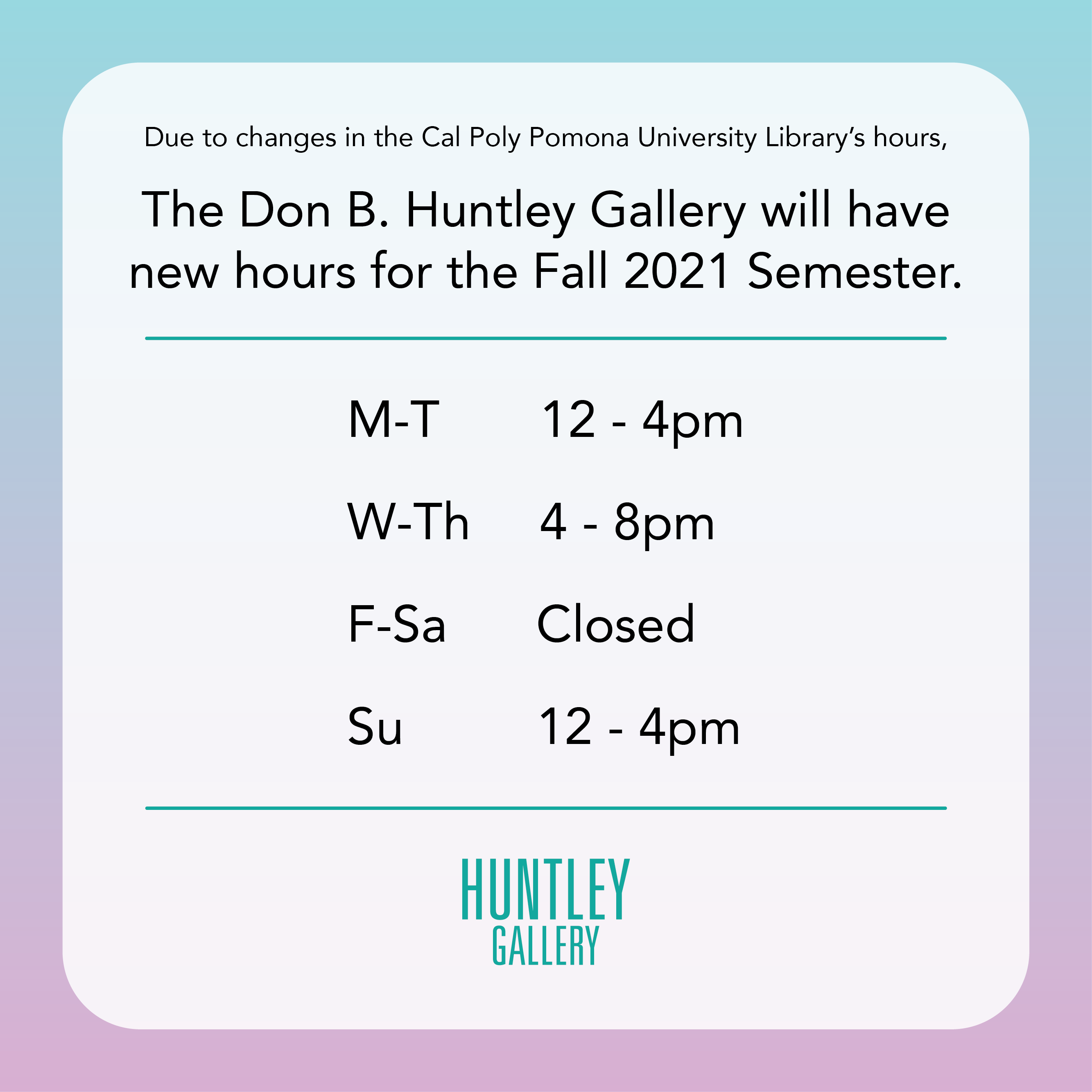 Due to changes in the Cal Poly Pomona University Library Hours, the Don. B Huntley will hav new hours for the Fall 2021 Semester Monday and Tuesday: Noon - 4 p.m. Wednesday and Thursday: 4 p.m. - 8 p.m. Friday and Saturday: CLOSED Sunday: Noon - 4 p.m.