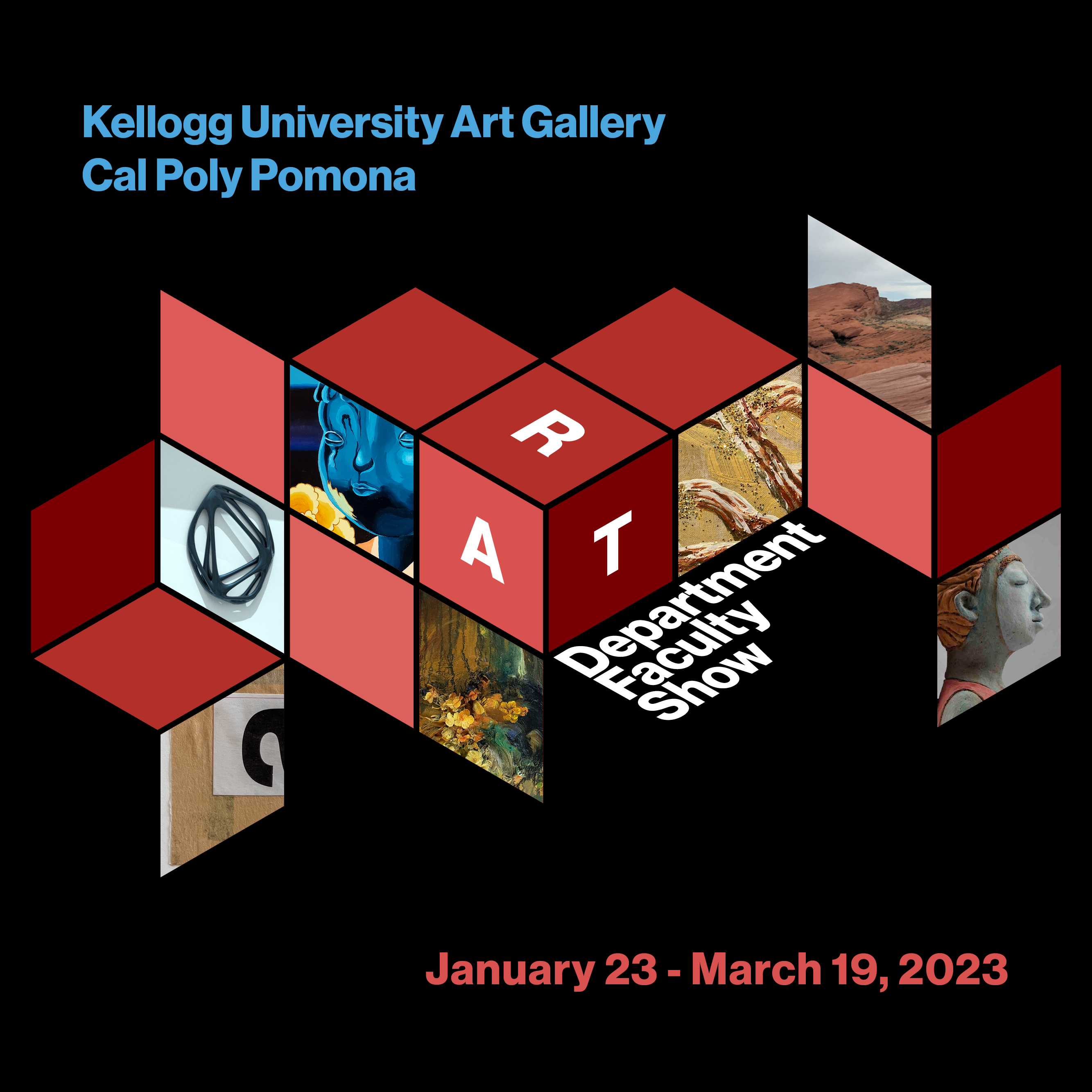 Kellogg University Art Gallery Cal Poly Pomona Art Department faculty Show January 23 - March 19, 2023