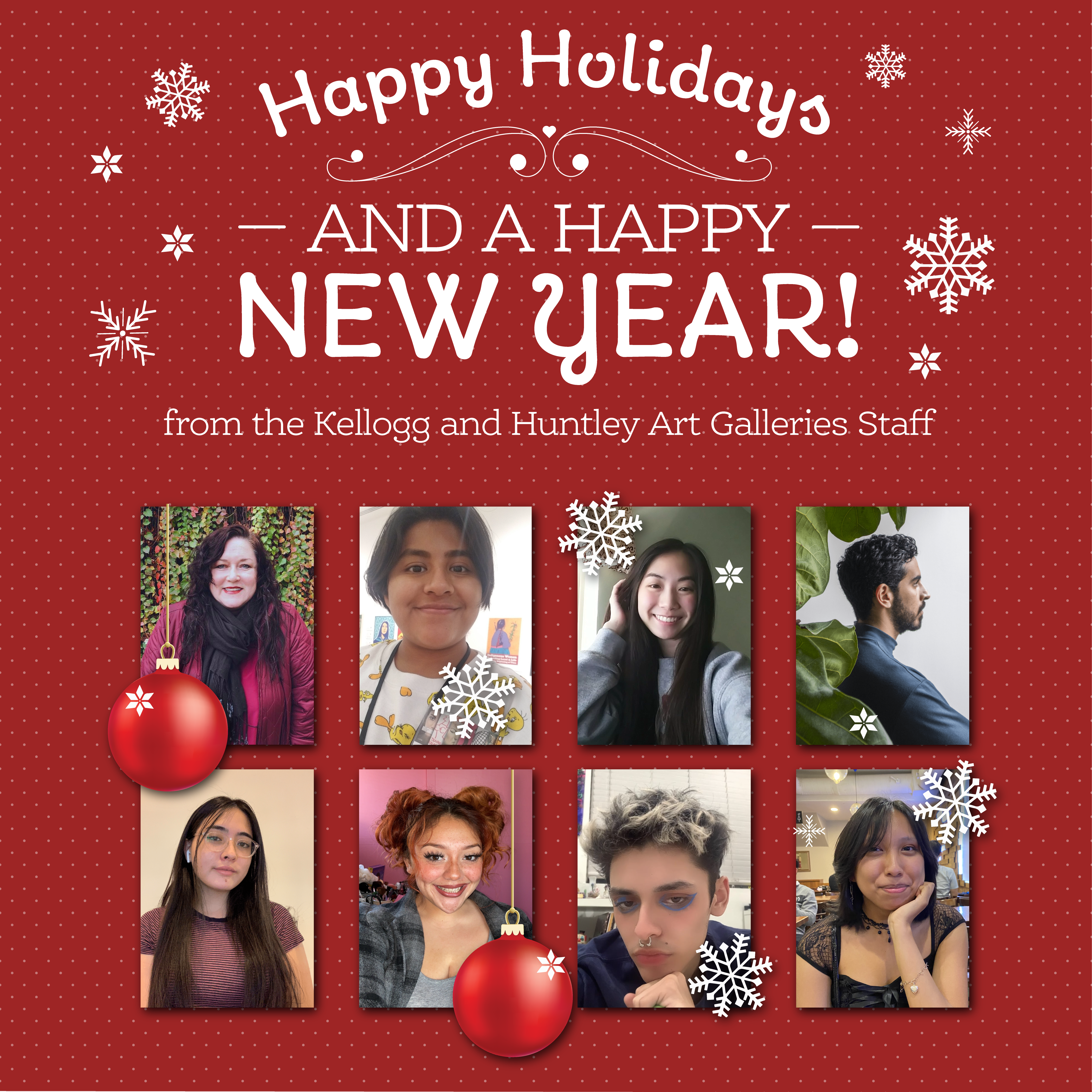 Happy Holidays and a Happy New Year to all from the Art Gallery staff to you! We're excited for what's to come this upcoming year and we hope you are too. 2022 Incoming!