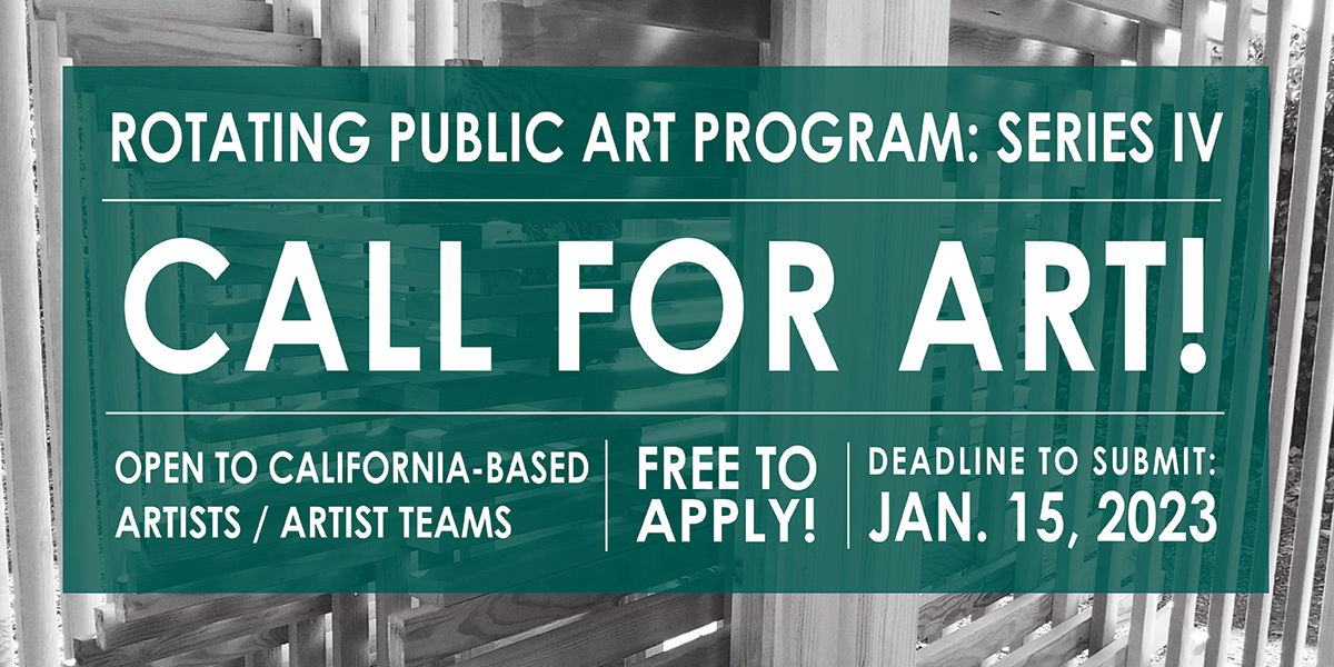 Rotating public art program call for art! California based artist teams, free to apply! deadline to submit janurary 15, 2023