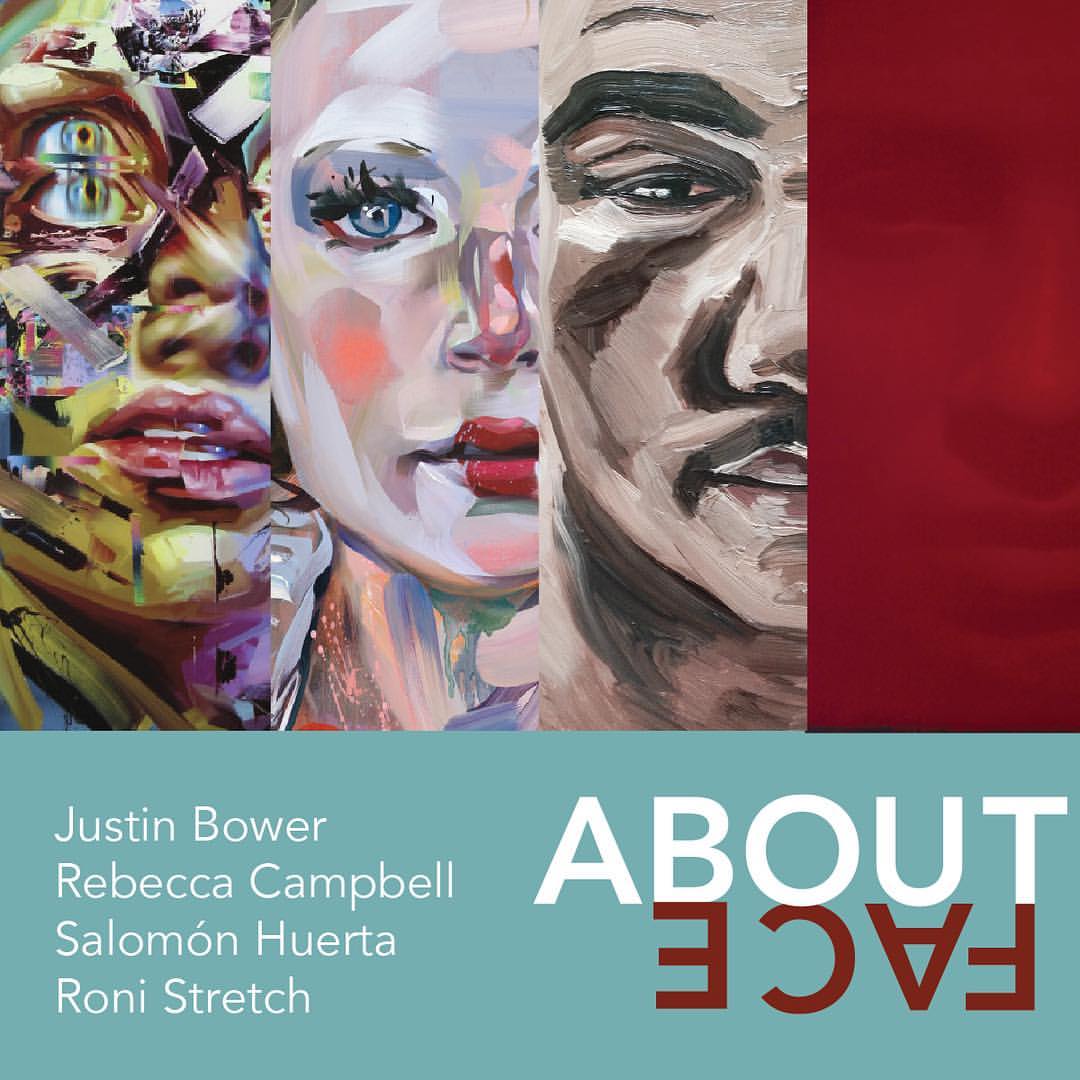 teal and maroon graphic with three different paintings of faces. White text reads; Justin Bower, Rebecca Campbell, Salomon Huerta, Roni Stretch. White and maroon text reads: About Face. The words 'face' is upside down