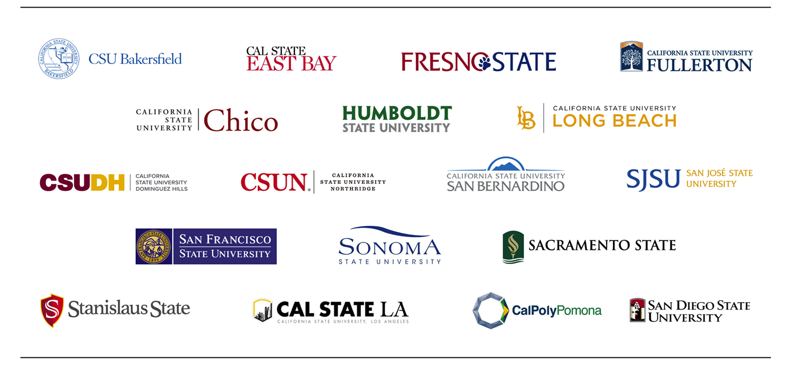 logotypes for all participating CSUs: ConSortiUm’s participating CSU art museums and galleries include venues at campuses in Bakersfield, Todd Madigan Gallery; Chico, Janet Turner Print Museum; Dominguez Hills, University Art Gallery; East Bay, University Art Gallery; Fresno, Center for Creativity and the Arts; Fullerton, Nicholas & Lee Begovich Gallery and Grand Central Art Center; Humboldt, Reese Bullen Gallery and Goudi'ni Native American Arts Gallery; Long Beach, School of Art and Carolyn Campagna Kleefeld Contemporary Art Museum; Los Angeles, Luckman Gallery, Luckman Fine Arts Complex; Northridge, Art Galleries; Pomona, W. Keith & Janet Kellogg University Art Gallery and Don B. Huntley Gallery; Sacramento, University Galleries; San Bernardino, Robert and Frances Fullerton Museum of Art; San Diego, University Art Galleries; San Francisco, Fine Arts Gallery; San Jose, Natalie and James Thompson Gallery; Sonoma, University Art Gallery; Stanislaus, University Art Gallery and Stan State Art Space