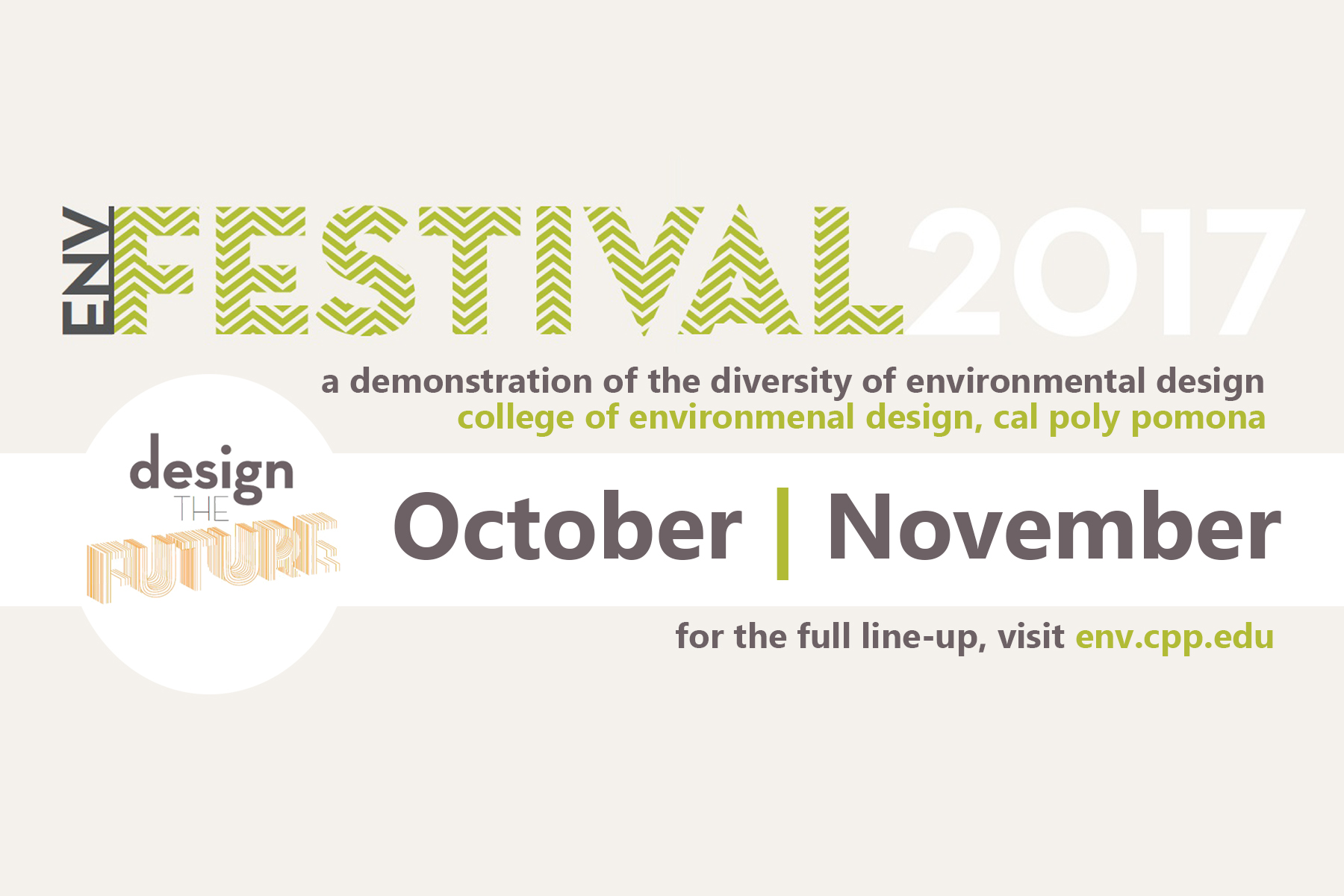 ENV Festibal 2017: a demonstration of the diversity of environmental design | College of Environmental Design, Cal Poly Pomona | October - November | for the full line-up, visit env.cpp.edu