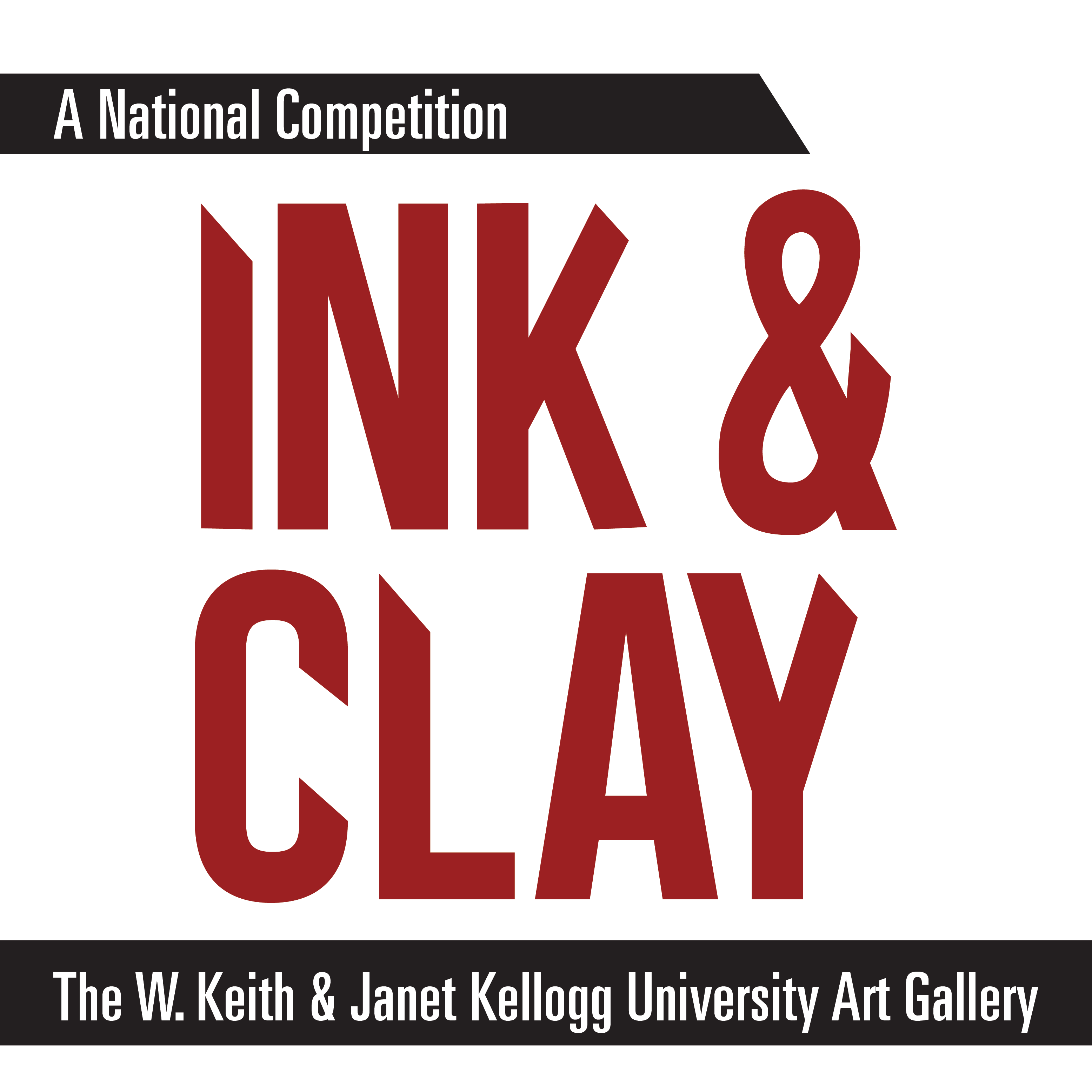 A National Competition Ink & Clay | The W. Keith & Janet Kellogg University Art Gallery