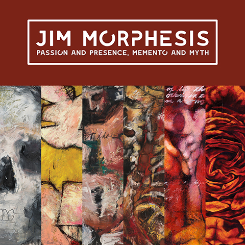 Jim Morphesis: Passion and Presence, Memento and Myth