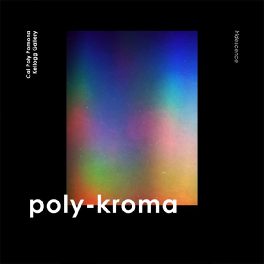 Cal Poly Pomona Kellogg Gallery. Polykroma