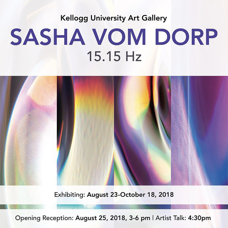 Graphic with images of iridescent material. Purple and black text reads: Opening Reception & Artist Talk: Sasha vom Dorp 15.15 Hz Exhibiting August 13-October 18, 2018. Opening Reception August 25, 2018 3pm-6pm Artist Talk at 4:30pm