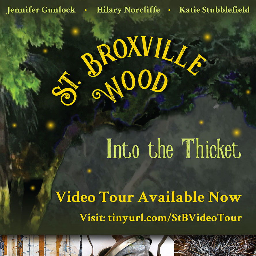 Graphic of dark green, woodsy background with yellow and light green text "Jennifer Gunlock, Hilary Norcliffe, Katie Stubblefield, St. Broxville Wood: into the Thicket Video Tour Available Now. Visit tinyurl.com/StBVideoTour 