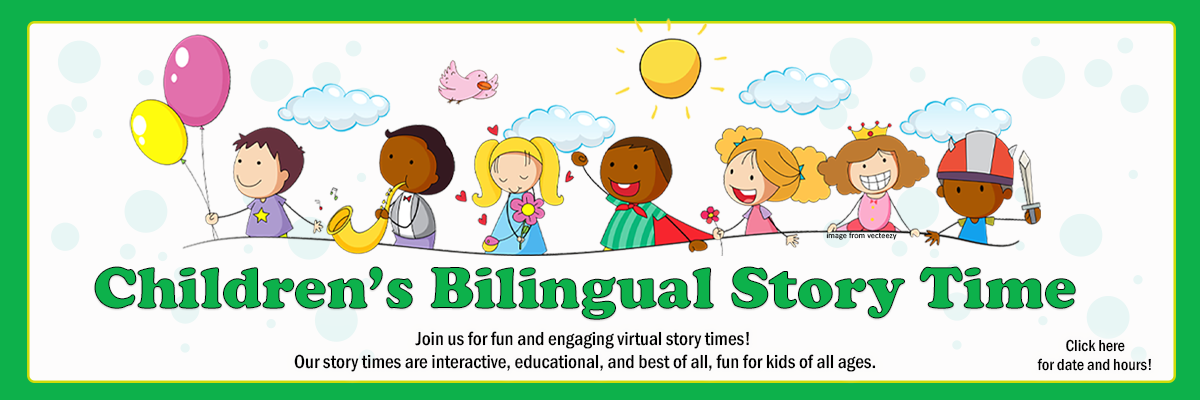 children's bilingual story time join us for fun and engaging virtual story times out story times are interactive, educational and best of all, fun