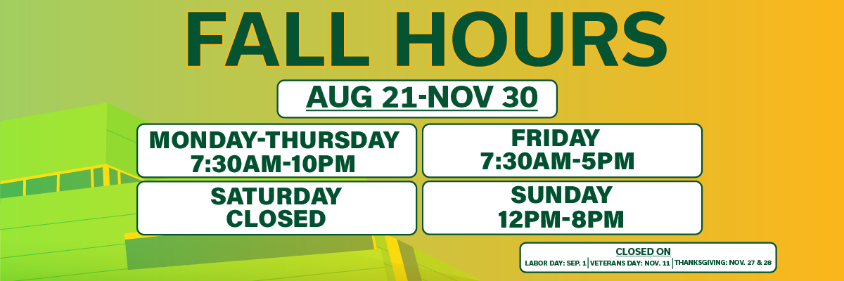 fall hours aug 21-nov 30 mon-thur 7:30am-10pm fri 7:30am-5pm sat closed sun 12pm-8pm closed sep.1 nov 11 nov 27 28
