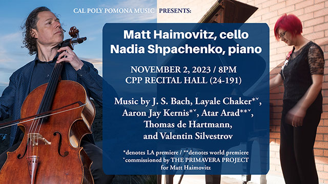 Matt Haimovitz, cello. Nadia Shpachenko, piano. 11/2/23 at 8 p.m., CPP Recital Hall