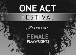 One-Act Festival Showcases Women's Playwriting