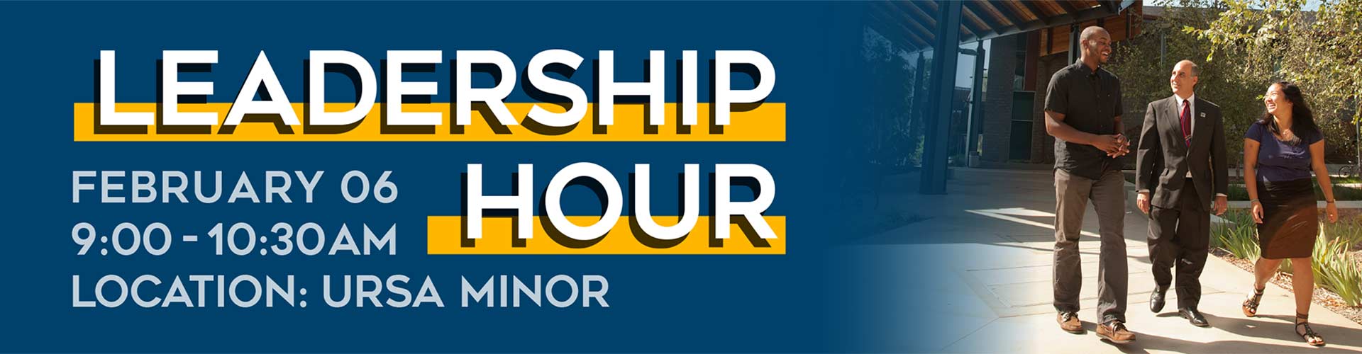 leadership hour from 9-10:30 in ursa minor on february 6th