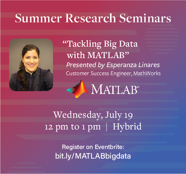 Summer Seminars: "Tackling Big Data with MATLAB" presented by Esperanza Linares