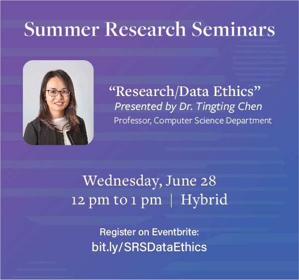 Summer Seminars: "Data/Research Ethics" presented by Dr. Tingting Chen