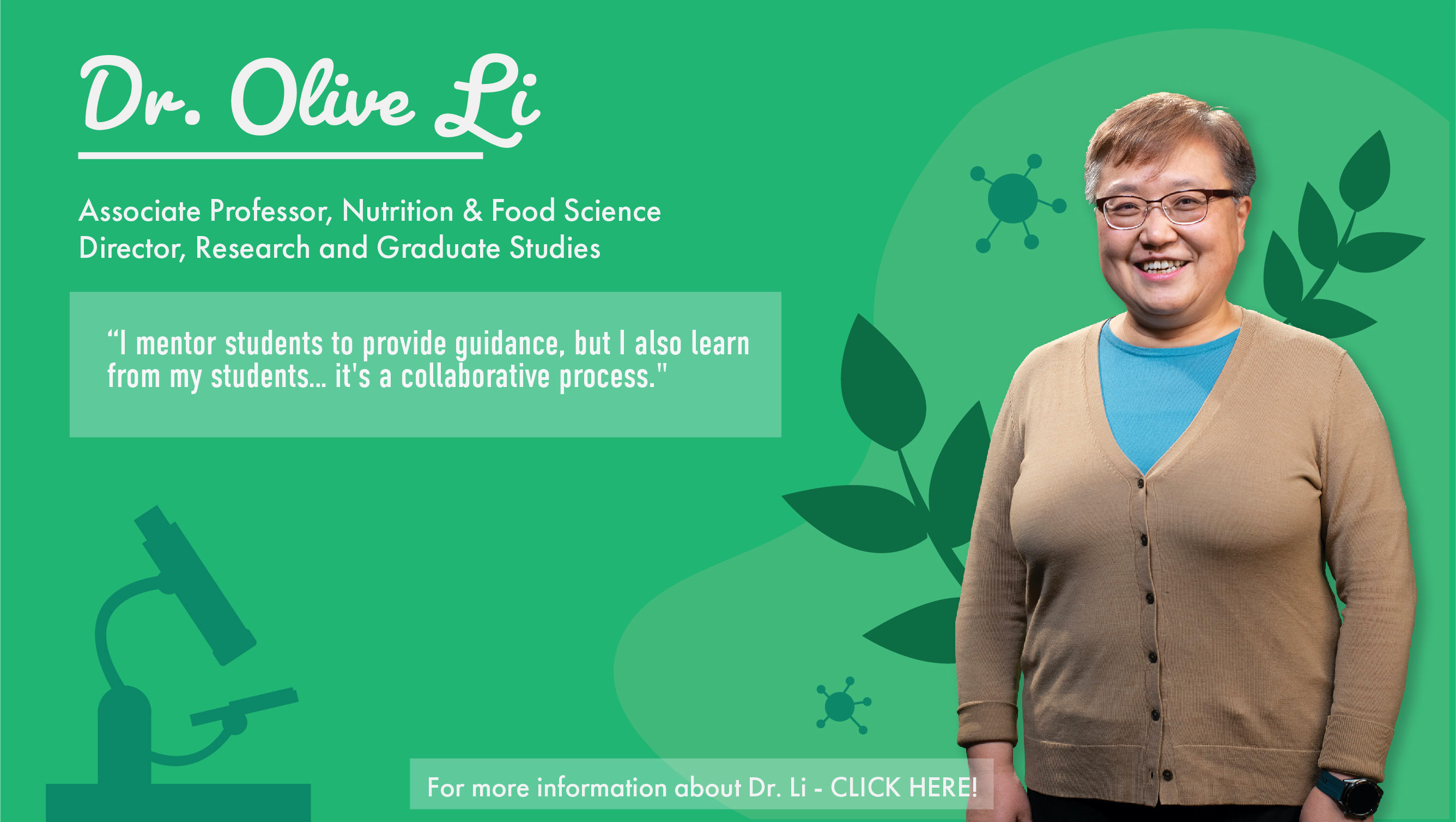 Cut out of woman on a green background. Text has her name: Dr. Olive Li, with her respective title: Associate Professor Nutrition & Food Science, Director Research and Graduate Studies
