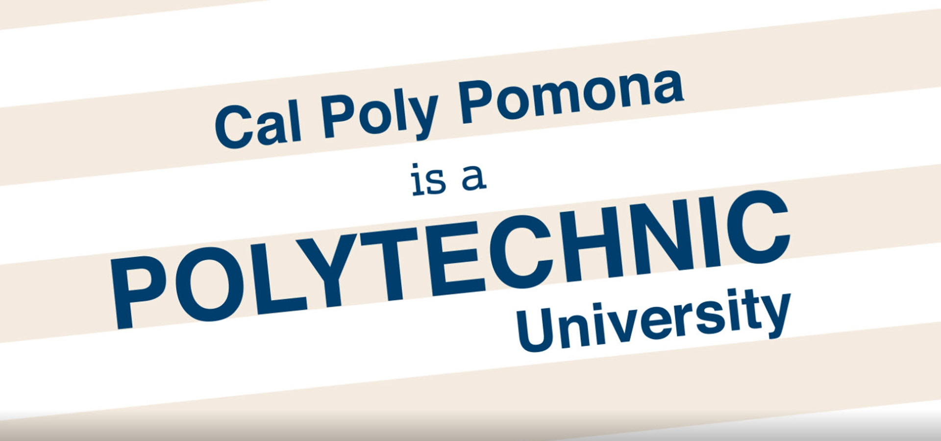 Cal Poly Pomona is a Polytechnic University