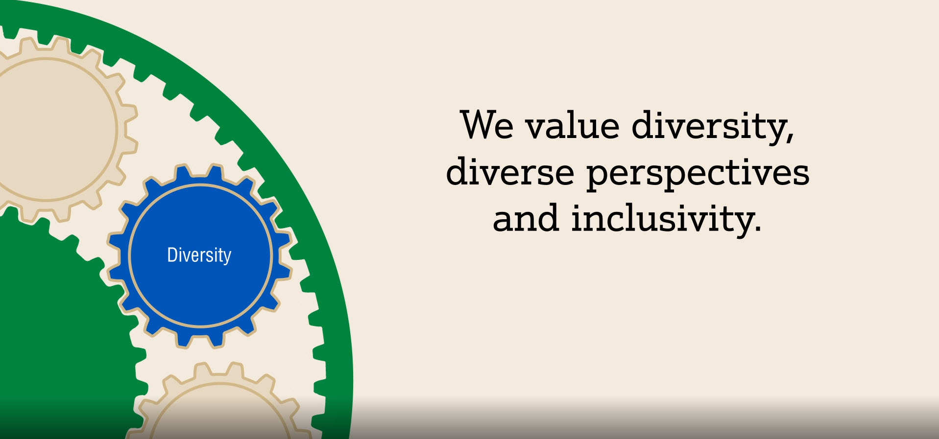 We value diversity, diverse perspectives and inclusivity.