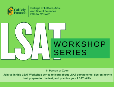 Flyer for the Cal Poly Pomona LSAT Workshop Series hosted by CPP Prelaw Pathway. Large text reads 'LSAT Workshop Series.' The flyer mentions sessions will be held in person or via Zoom, with tips on test preparation and LSAT skills. Registration is coming soon