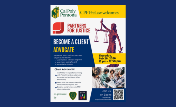 Flyer for a Cal Poly Pomona Pre-Law Zoom event with Partners for Justice titled “Become a Client Advocate.” Scheduled for Thursday, Feb 26, 2026, 12:00–12:50 pm. It highlights paid two-year Client Advocate roles with public defenders and includes a QR code and Zoom link.