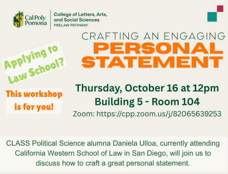 Flyer for a Cal Poly Pomona Prelaw Pathway workshop titled “Crafting an Engaging Personal Statement.” The event is on Thursday, October 16 at 12 p.m. in Building 5, Room 104, with a Zoom link provided. It features CLASS Political Science alumna Daniela Ulloa from California Western School of Law. The flyer includes the Cal Poly Pomona logo and text that says “Applying to Law School? This workshop is for you!”