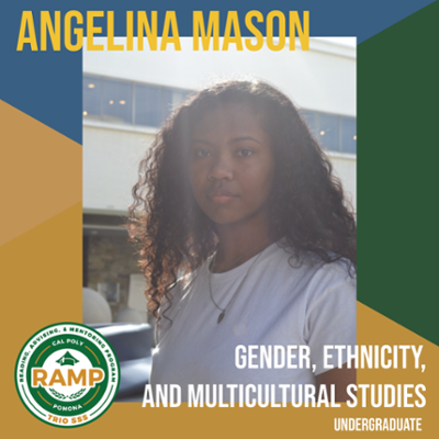 Angelina Mason, Gender, Ethnicity, and Multicultural Studies; Undergraduate