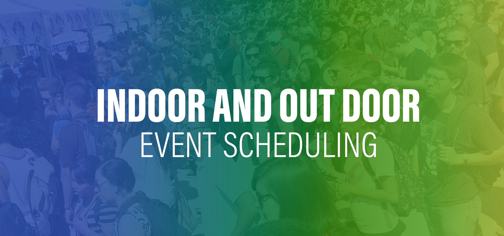 Indoor and Outdoor Event Scheduling