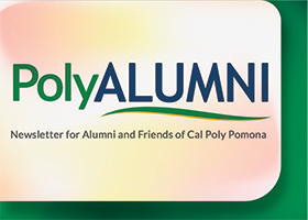 PolyAlumni Newsletter for Alumni and Friends of Cal Poly Pomona