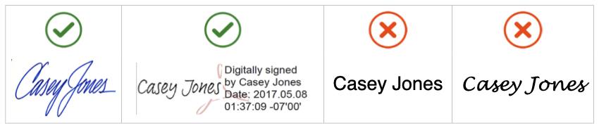 Physical ink signature or Adobe Sign digital signature acceptable. Typed name with computer fonts, not acceptable.