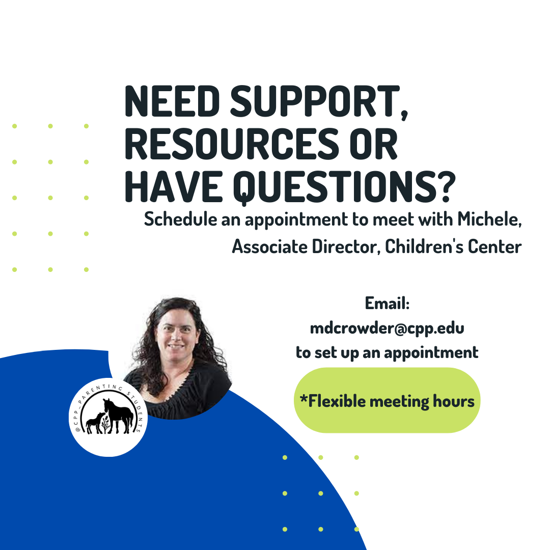 Need assistance or want to chat? Connect with Michele at mdcrowder@cpp.edu