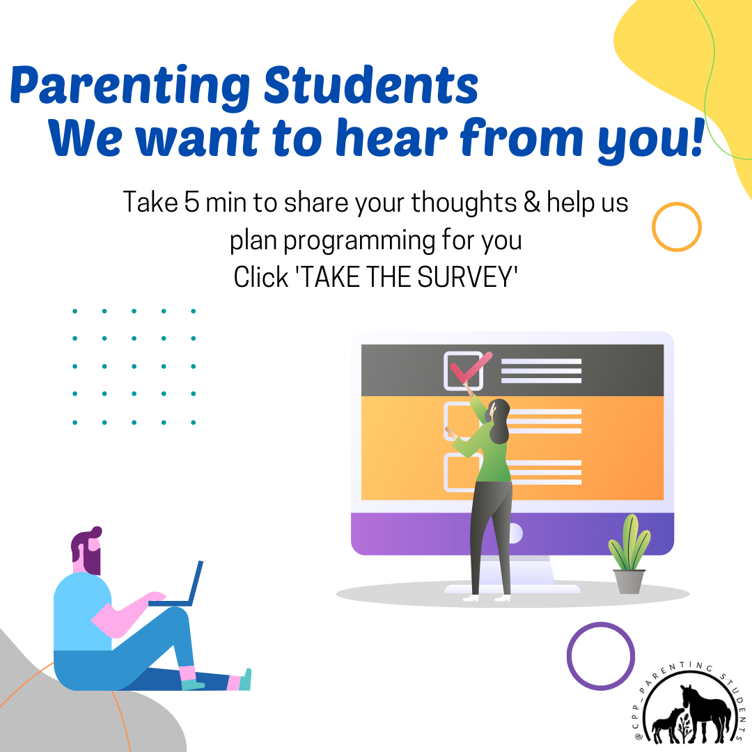 Parenting students we want to hear from you, complete the survey to share your thoughts on how we can better support you