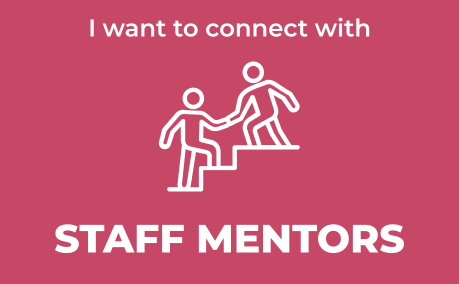 I want to connect with staff mentors