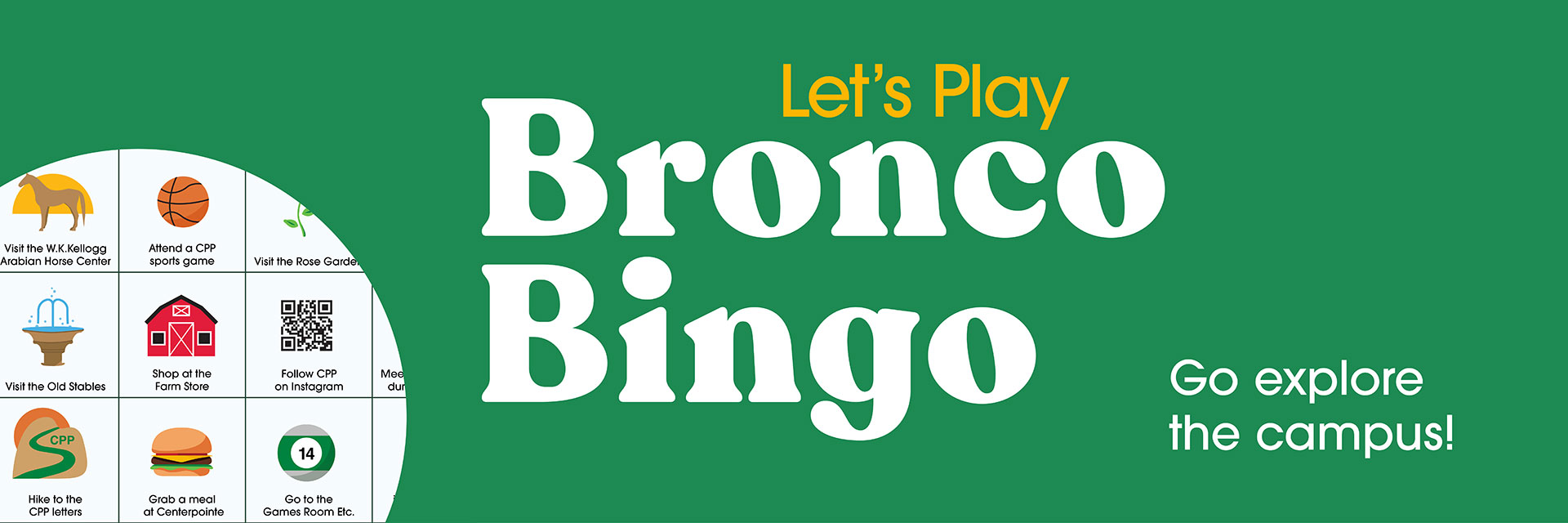 Let's Play Bronco Bingo. Go explore the campus!