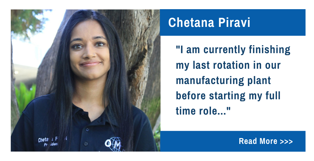 Chetana Piravi. I am currently finishing my last rotation in our manufacturing plant before starting my full time role..."