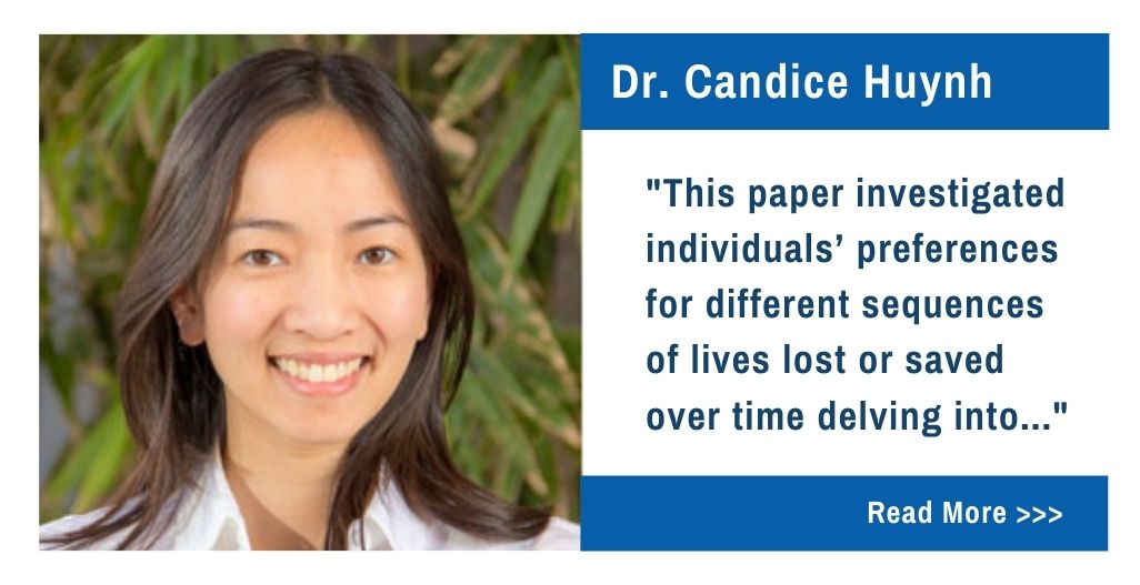 Dr. Candice Huynh. This paper investigated individuals' preferences for different sequences of lives lost or saved over time delving into...
