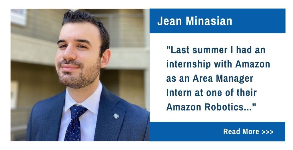 Jean Minasian.  "Last summer I had an internship with Amazon as an Area Manager Intern at one of their Amazon Robotics..."