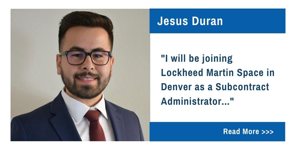 Jesus Duran.  "I will be joining Lockheed Martin Space in Denver as a Subcontract Administrator..."