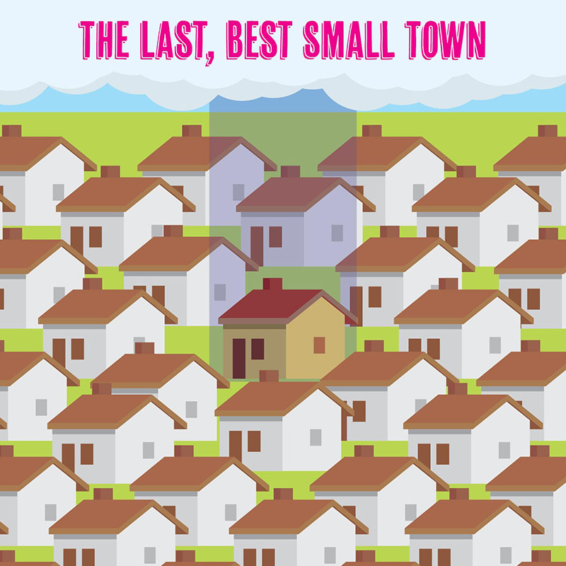 The Last, Best Small Town