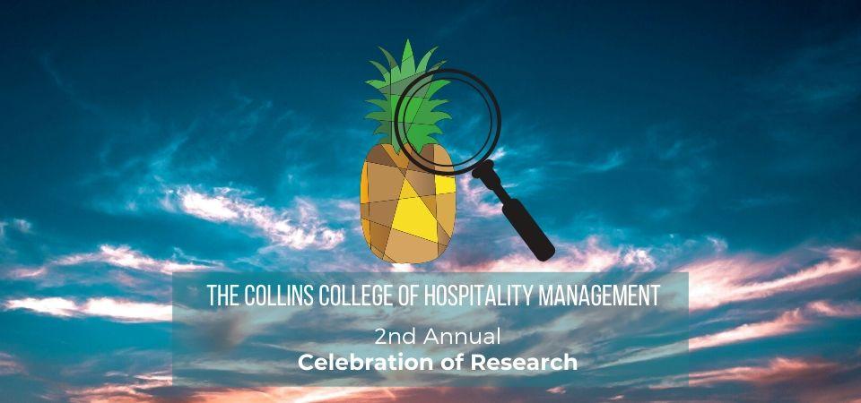 The Collins College of Hospitality Management 2nd Annual Celebration Research