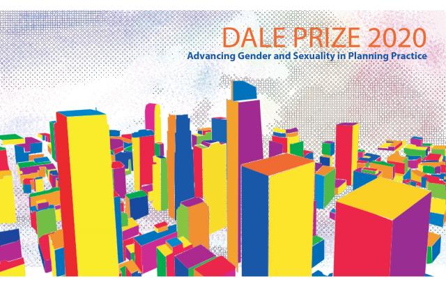 Dale Prize 2020. Advancing Gender and Sexuality in Planning Practice