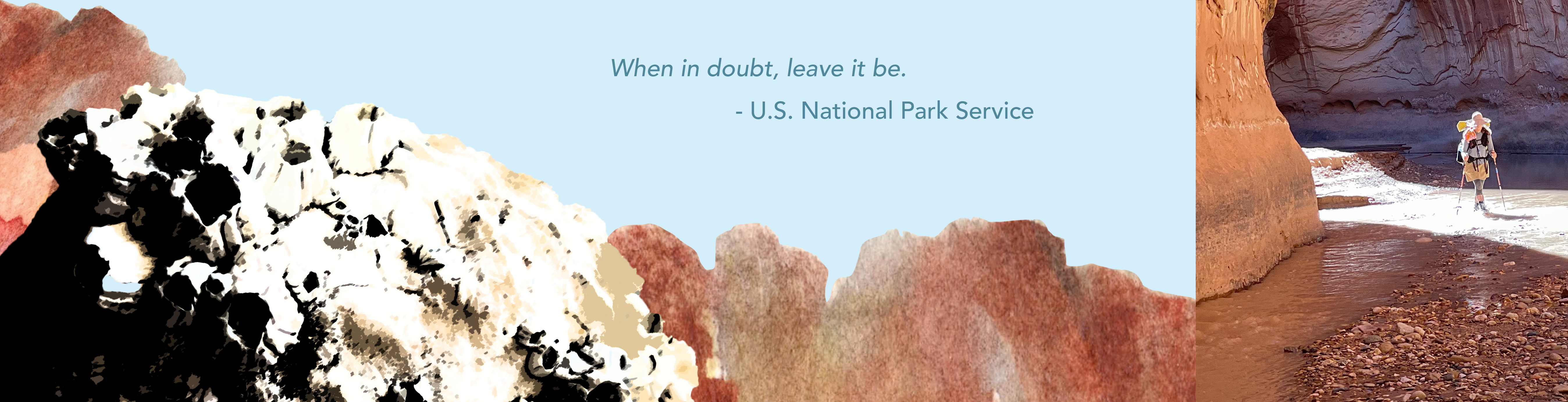 When in doubt, leave it be - U.S. National Park Service