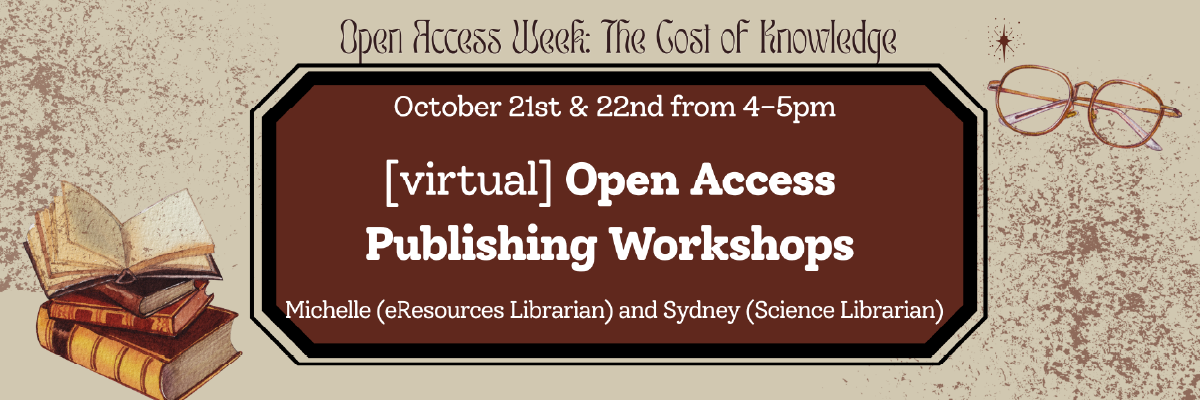 open access week the cost of knowledge oct 21 and 22 4-5pm virtual open access publishing workshops michelle eresources librarian and sydney science librarian