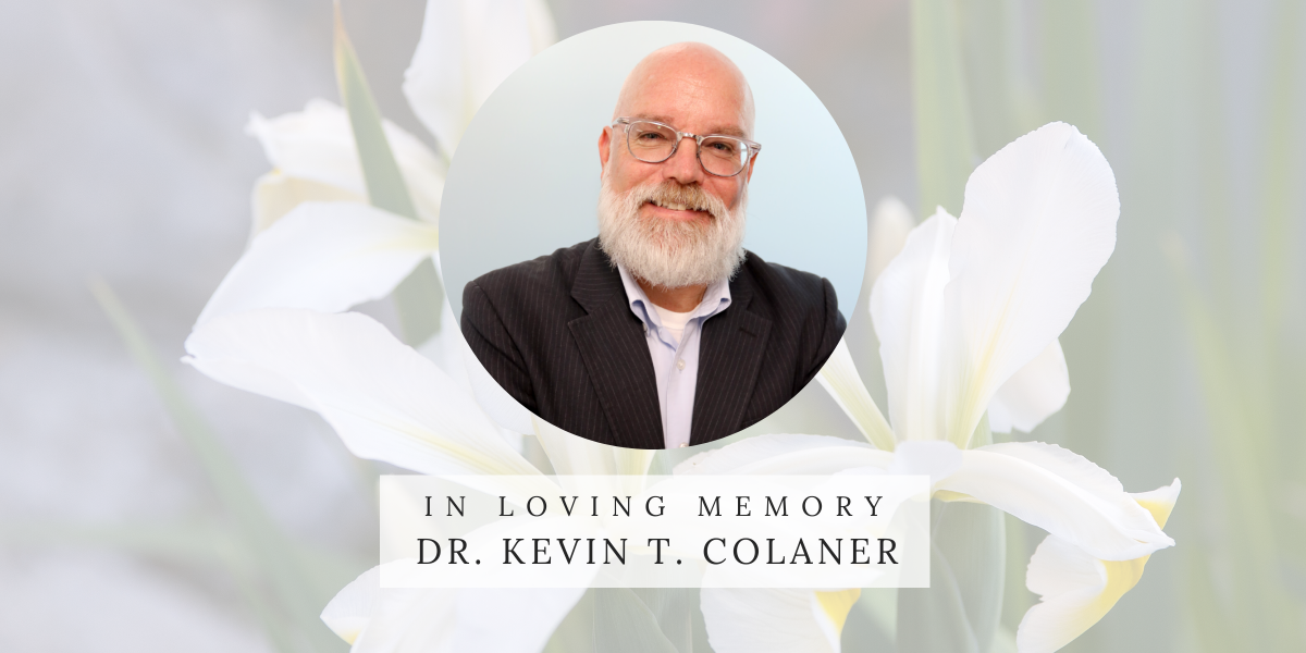 In Loving Memory of Dr. Kevin T Colaner