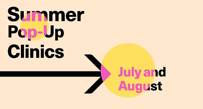 Summer Pop-Up Clinics July and August.